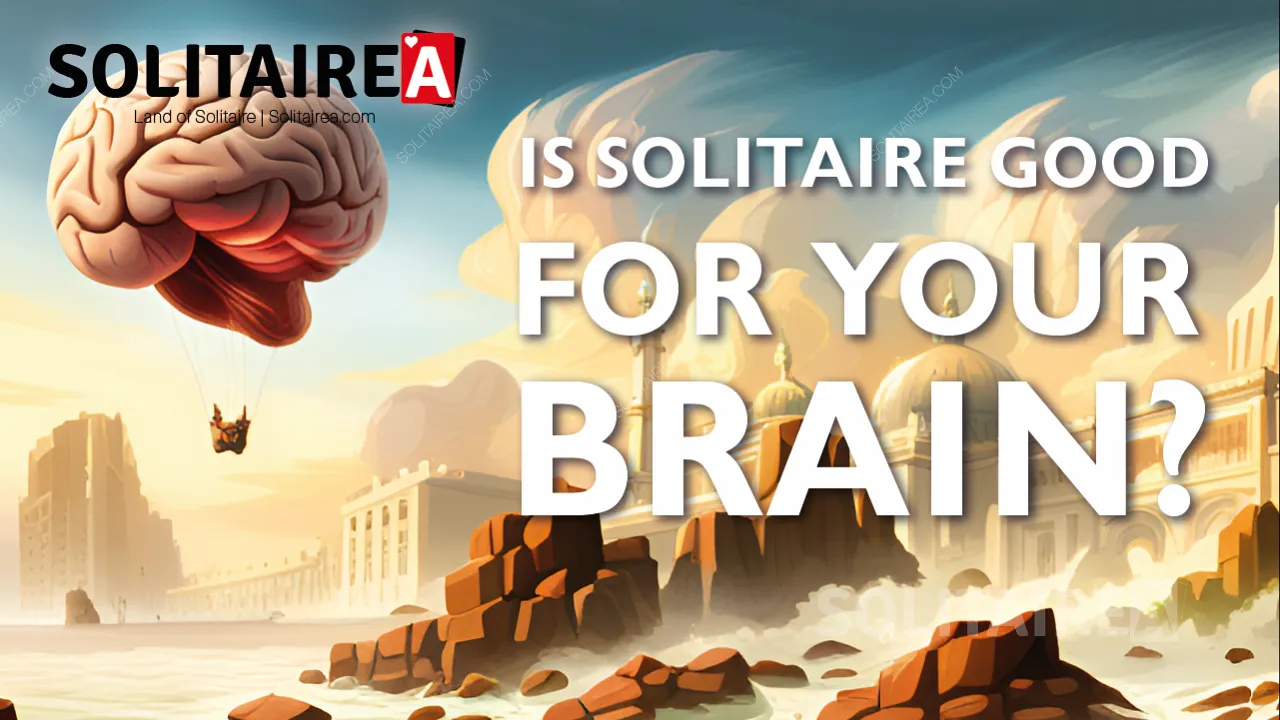 Sănătatea creierului atunci când jucați jocul Solitaire - jucați Solitaire în mod regulat și îmbunătățiți memoria